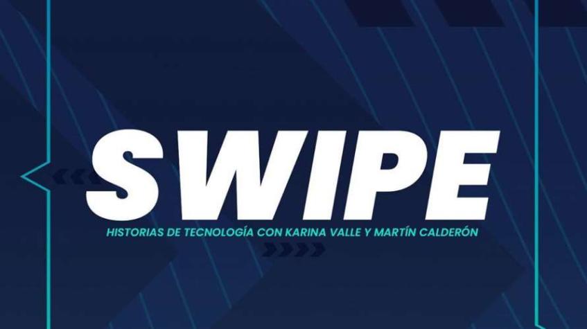 "Swipe" nos trae lo más destacado de la semana en tecnología