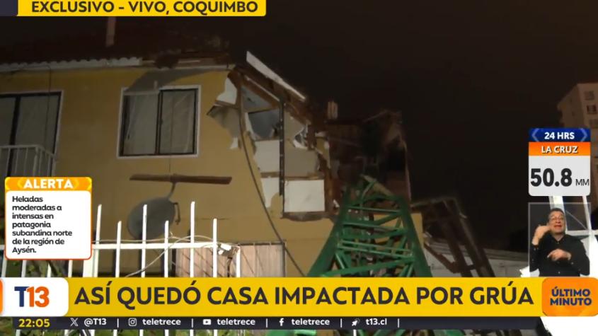 Casa impactada por grúa quedó totalmente destrozada en Coquimbo